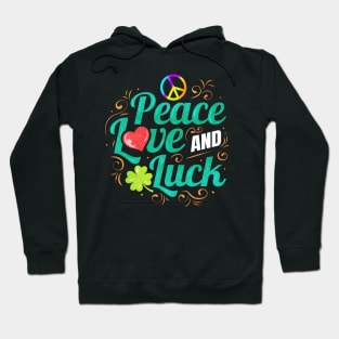 Shamrock Peace Love And Luck On St Patricks Day Hoodie